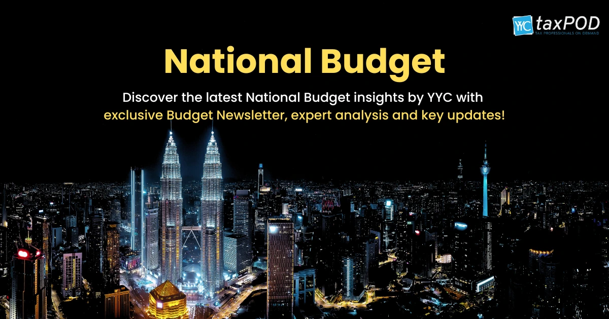 National Budget 2025 Malaysia YYC Newsletter & Malaysia Tax Events