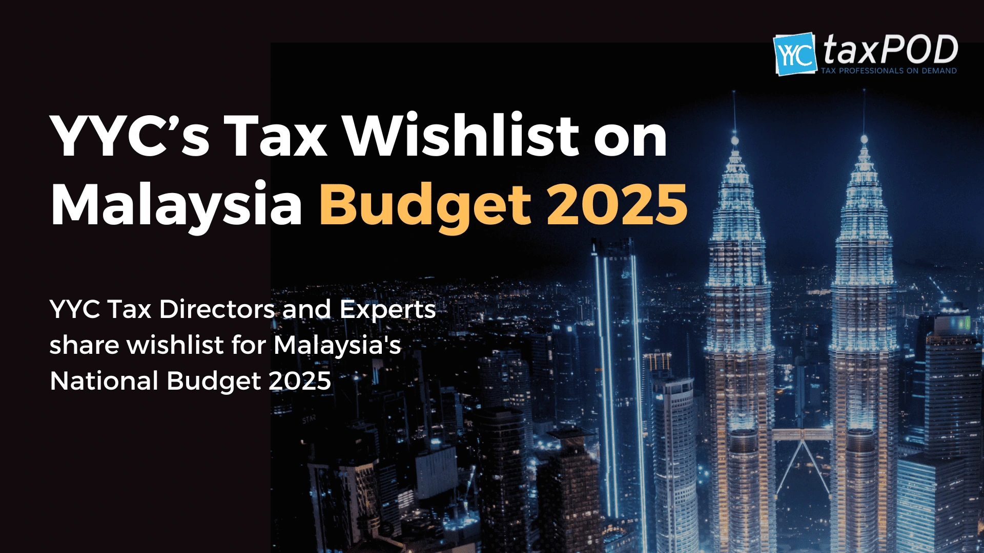 Malaysia's National Budget 2025 Wishlist Insights from YYC Tax